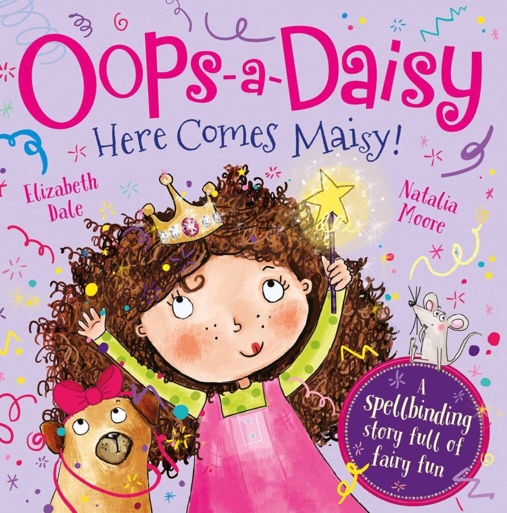 Oops-a-Daisy Here Comes Maisy! By Elizabeth Dale and Natalia Moore