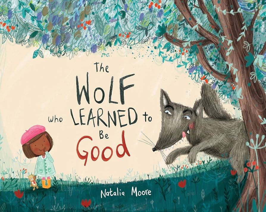 The Wolf Who Learned to be Good by Natalia Moore